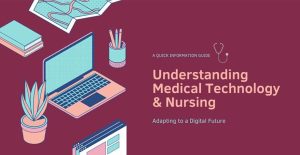Understanding Medical Technology & Nursing