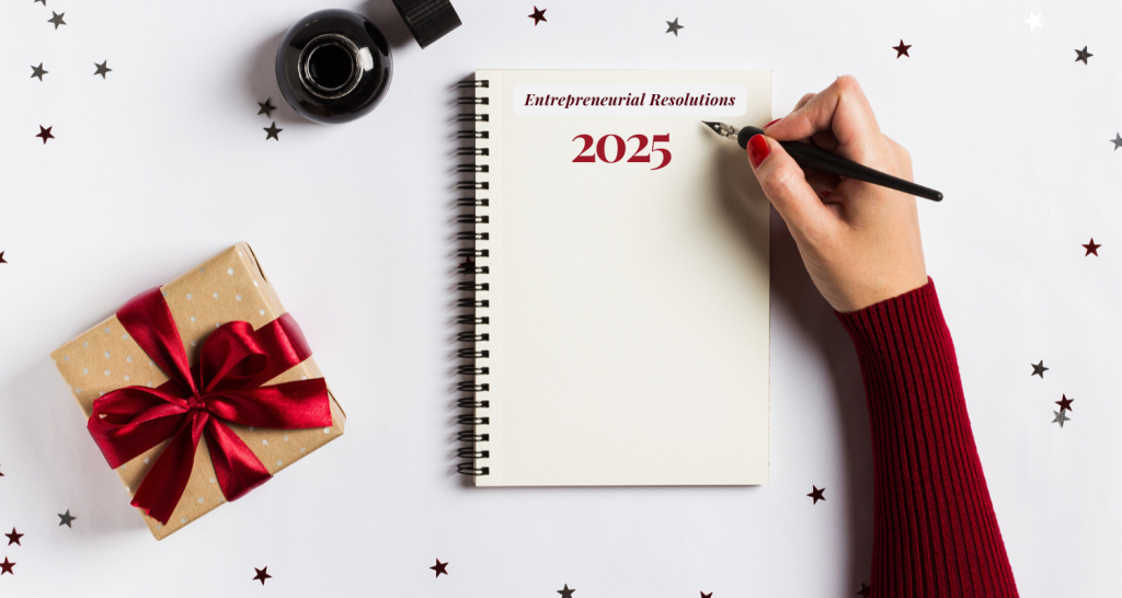 New Year, New Goals: Entrepreneurial Resolutions for 2025